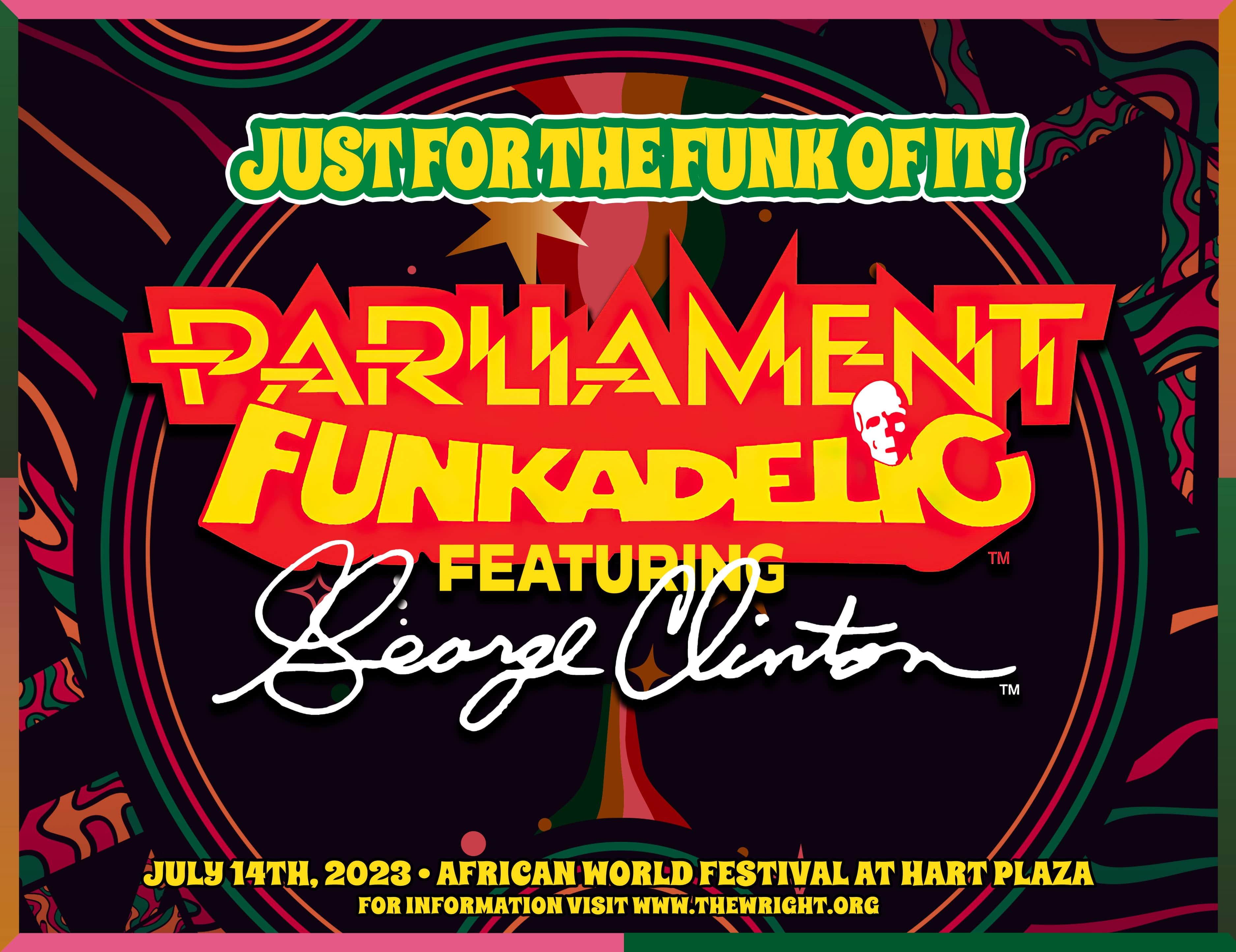 Just for the Funk of It! Parliament Funkadelic Featuring George Clinton. July 14th, 2023 — African World Festival at Hart Plaza.